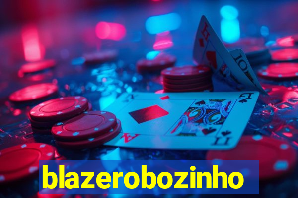 blazerobozinho