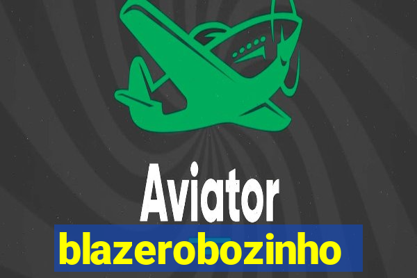 blazerobozinho