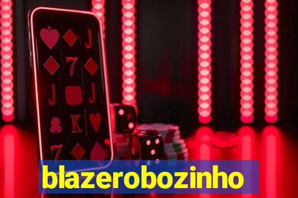 blazerobozinho