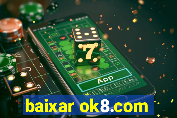 baixar ok8.com