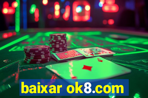 baixar ok8.com