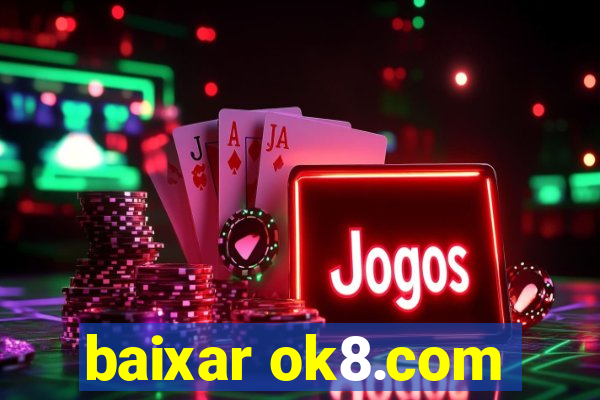 baixar ok8.com