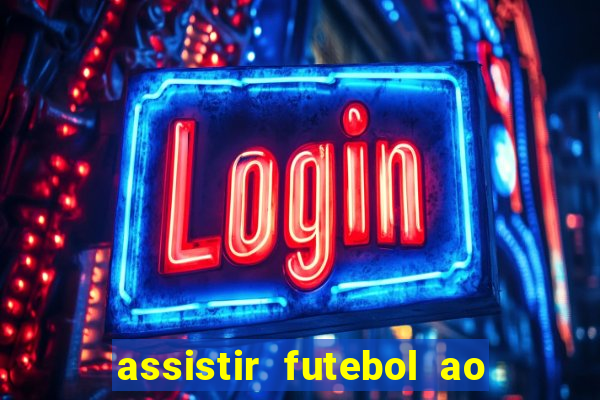 assistir futebol ao vivo futplay