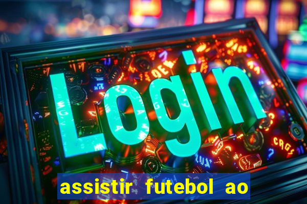 assistir futebol ao vivo futplay