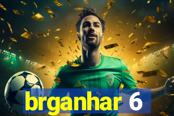 brganhar 6