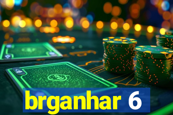 brganhar 6