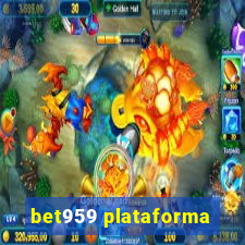 bet959 plataforma