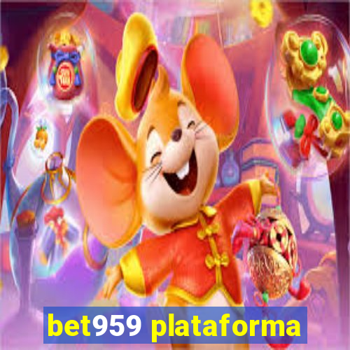 bet959 plataforma