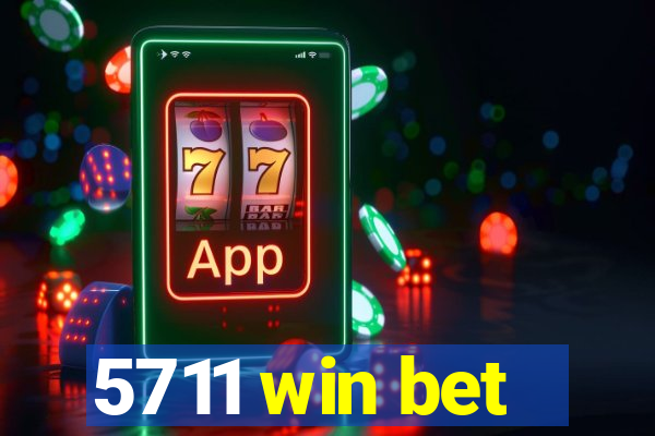 5711 win bet