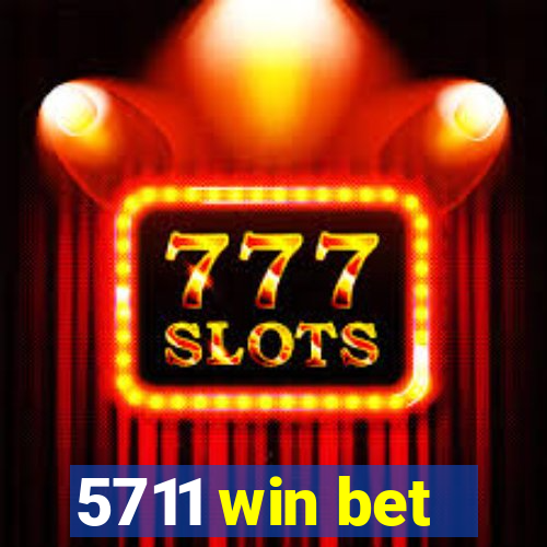 5711 win bet