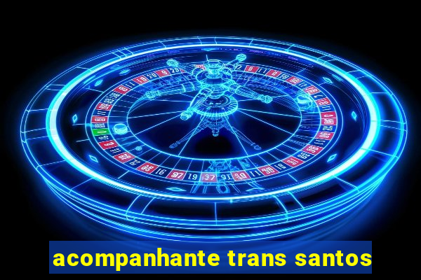 acompanhante trans santos