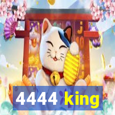 4444 king