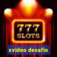 xvideo desafio