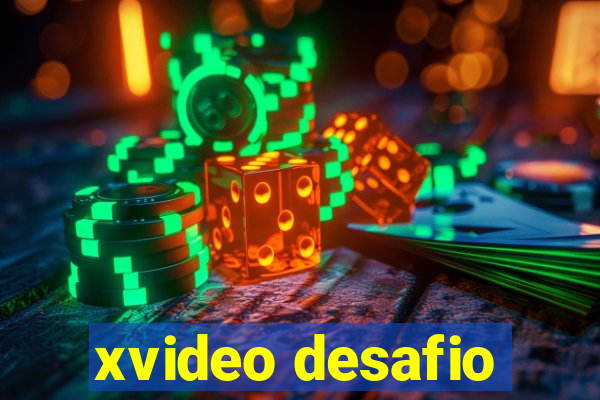 xvideo desafio