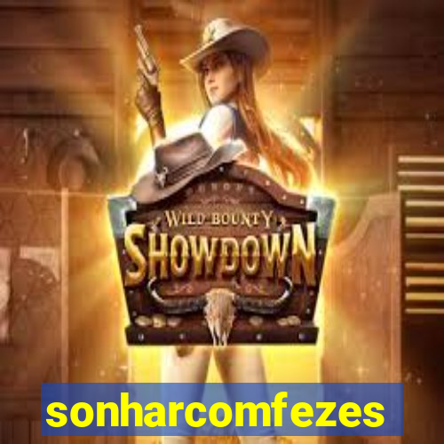 sonharcomfezes