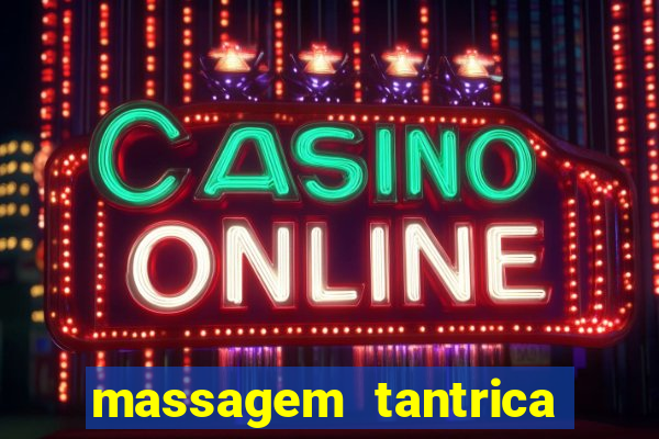 massagem tantrica em santos