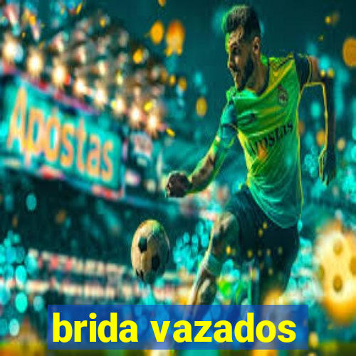 brida vazados