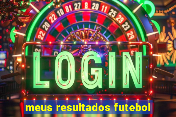 meus resultados futebol