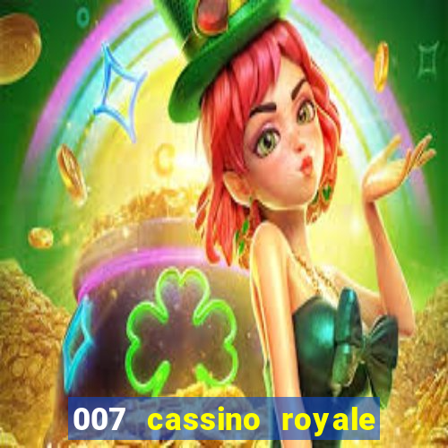 007 cassino royale filme completo em portugues