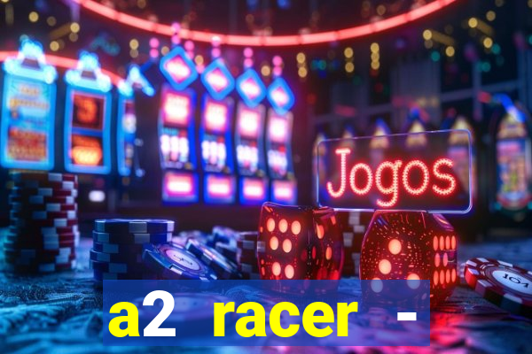 a2 racer - riscando o asfalto filme completo dublado download