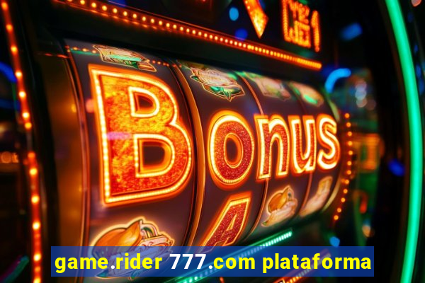 game.rider 777.com plataforma