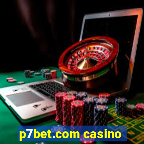 p7bet.com casino