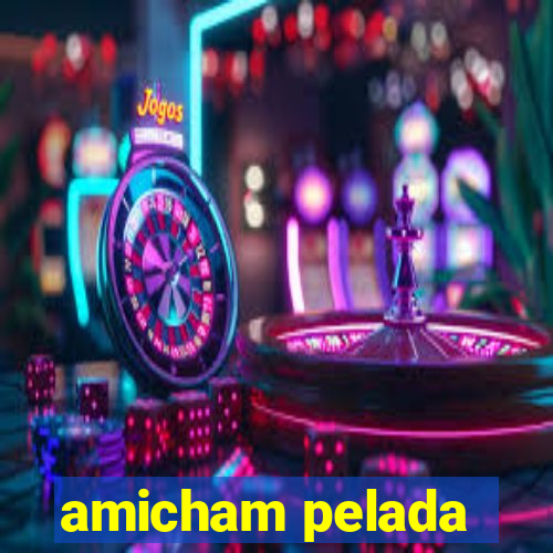 amicham pelada