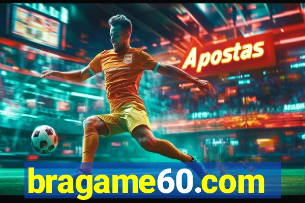 bragame60.com