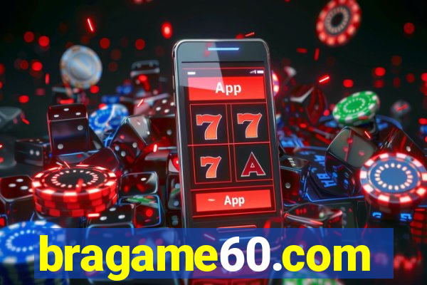 bragame60.com