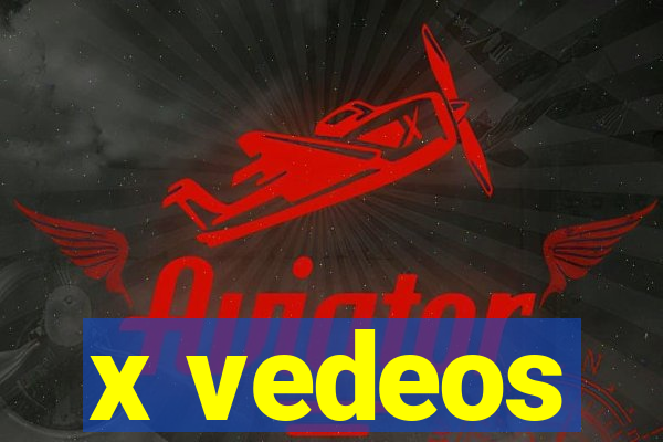 x vedeos