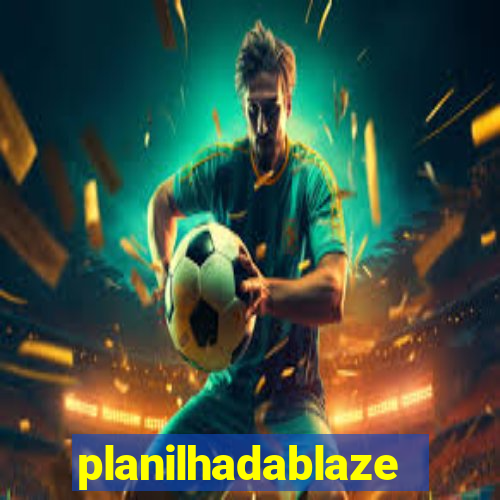 planilhadablaze