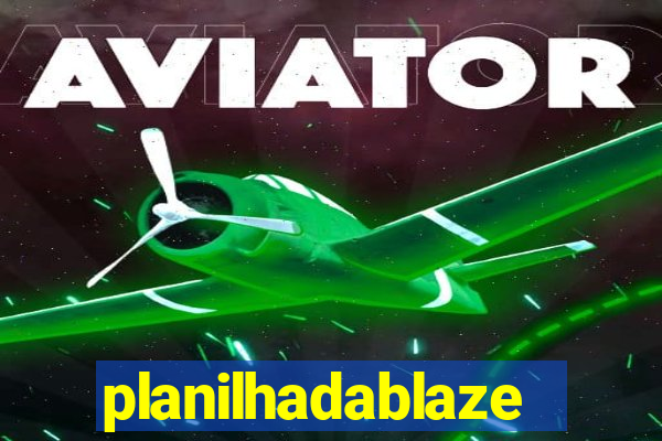 planilhadablaze