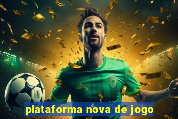 plataforma nova de jogo