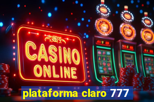 plataforma claro 777