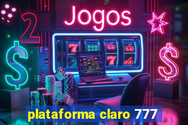 plataforma claro 777