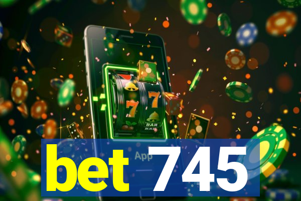 bet 745