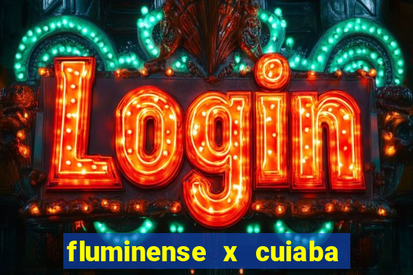 fluminense x cuiaba ao vivo