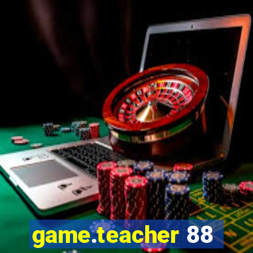 game.teacher 88