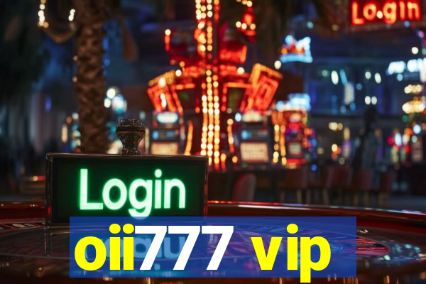 oii777 vip