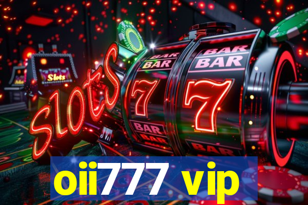 oii777 vip