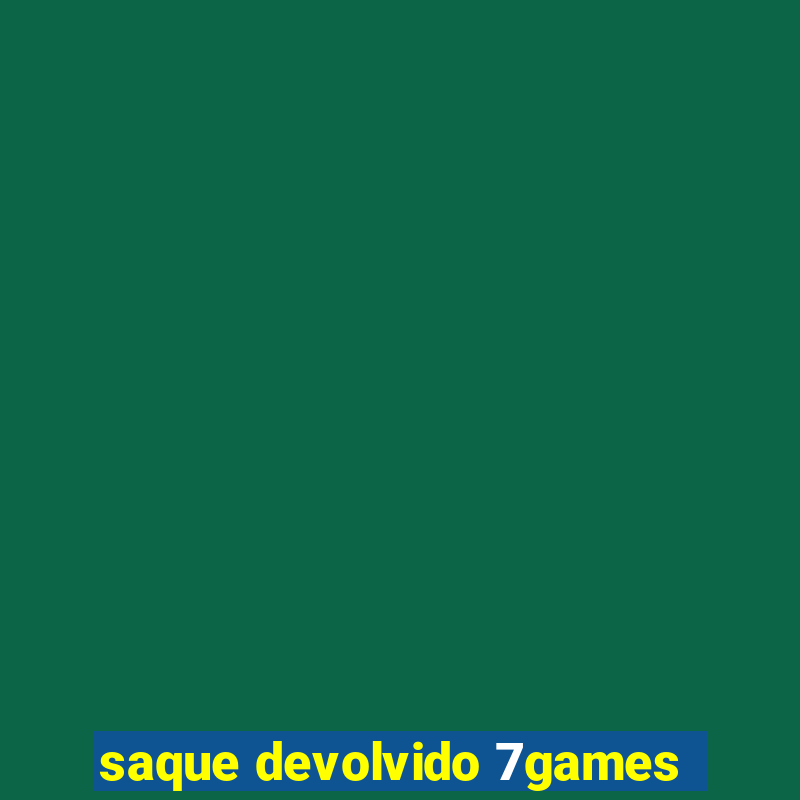 saque devolvido 7games