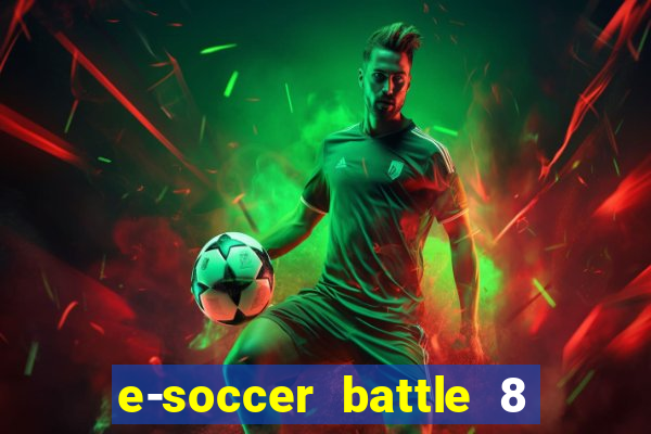 e-soccer battle 8 minutos tabela