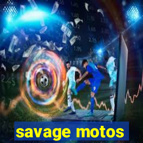 savage motos