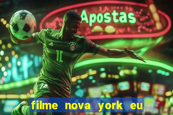 filme nova york eu te amo completo dublado