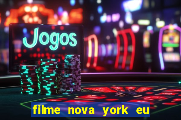 filme nova york eu te amo completo dublado