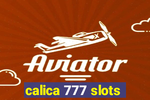 calica 777 slots