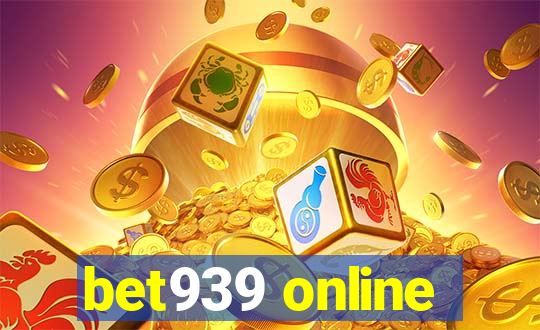 bet939 online