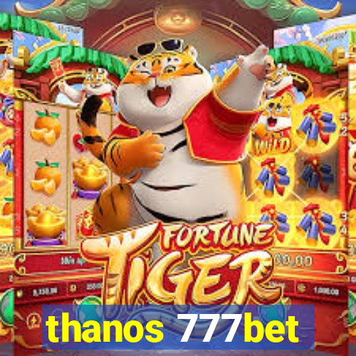 thanos 777bet