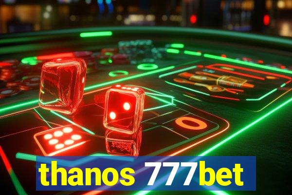 thanos 777bet