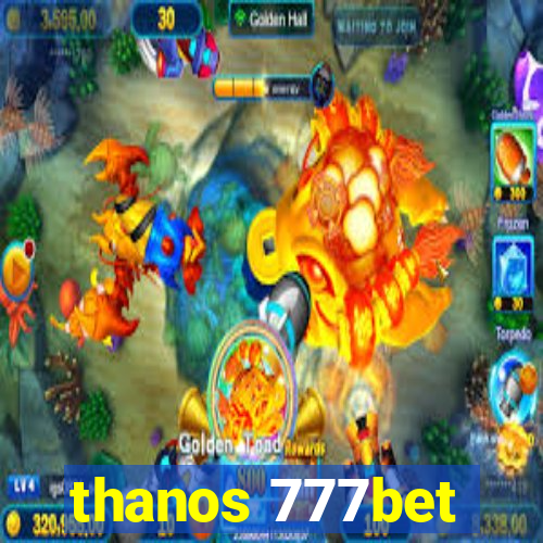 thanos 777bet